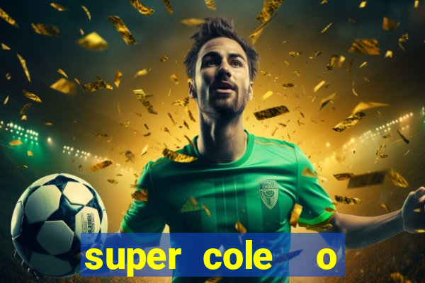 super cole  o 7784 jogos para pc download